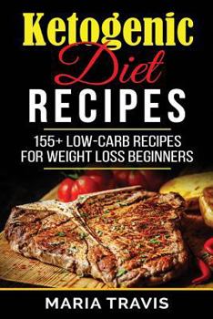 Paperback Ketogenic Diet Recipes: 155+ low-carb recipes for weight loss beginners Book