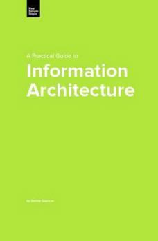 Paperback A Practical Guide to Information Architecture Book