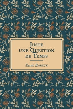 Paperback Juste une question de Temps [French] Book