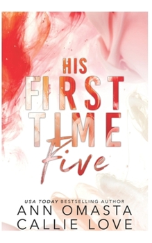 His First Time 5: Sterling, Saint, Beau, Adam, and Gabe: Five Hot Shot of Romance Quickies