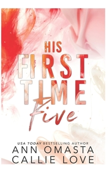 Paperback His First Time 5: Sterling, Saint, Beau, Adam, and Gabe: Five Hot Shot of Romance Quickies Book