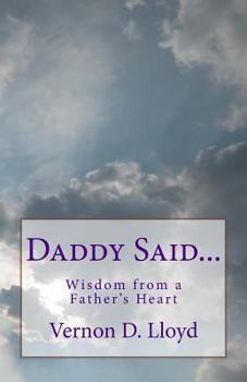 Paperback Daddy Said...: Wisdom from a Father's Heart Book