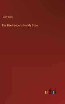 Hardcover The Bee-keeper's Handy Book