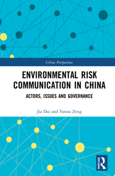 Hardcover Environmental Risk Communication in China: Actors, Issues, and Governance Book