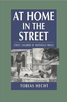 Paperback At Home in the Street: Street Children of Northeast Brazil Book