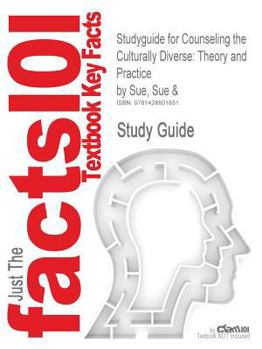 Studyguide for Counseling the Culturally Diverse: Theory and Practice by Sue & Sue, ISBN 9780716733775