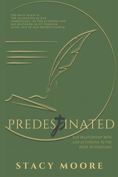 Paperback Predestinated: Our Relationship with God According to the Book of Ephesians Book