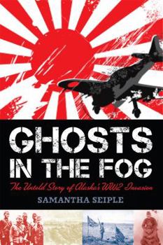 Hardcover Ghosts in the Fog: The Untold Story of Alaska's WWII Invasion Book