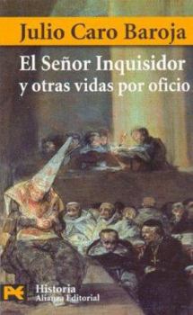 Paperback El Senor Inquisidor y Otras Vidas Por Oficio [Spanish] Book