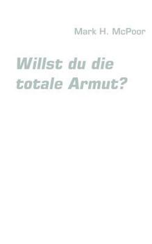 Paperback Willst du die totale Armut? [German] Book