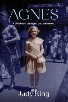 Paperback Agnes: A childhood betrayed and reclaimed Book