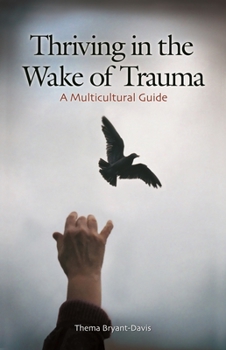 Hardcover Thriving in the Wake of Trauma: A Multicultural Guide Book