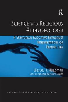 Paperback Science and Religious Anthropology: A Spiritually Evocative Naturalist Interpretation of Human Life Book