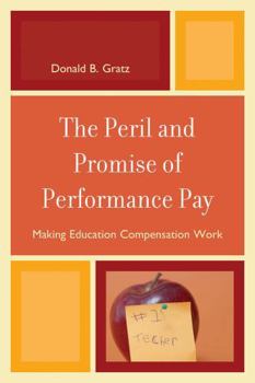 Paperback Peril and Promise of Performance Pay: Making Education Compensation Work Book