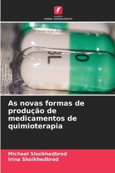 As novas formas de produção de medicamentos de quimioterapia (Portuguese Edition)