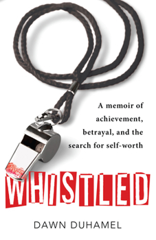 Paperback Whistled: A Memoir of Achievement, Betrayal, and the Search for Self-Worth Book