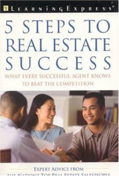 Paperback Five Steps to Real Estate Success: What Every Successful Real Estate Agent Knows to Beat the Competition Book