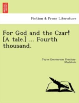 Paperback For God and the Czar! [A Tale.] ... Fourth Thousand. Book