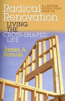 Paperback Radical Renovation: Living the Cross-Shaped Life Book