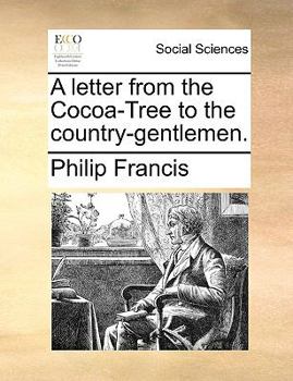 Paperback A letter from the Cocoa-Tree to the country-gentlemen. Book