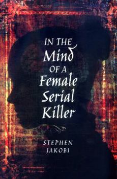 Paperback In the Mind of a Female Serial Killer Book
