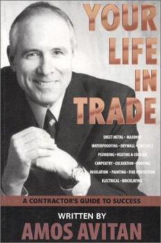 Paperback Your Life in Trade: A Contractor's Guide to Success Book