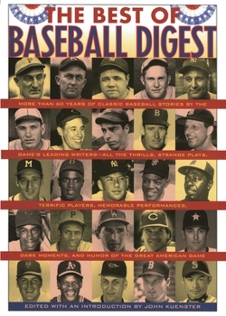 Hardcover The Best of Baseball Digest: The Greatest Players, The Greatest Games, the Greatest Writers from the Game's Most Exciting Years Book