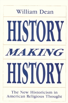 Paperback History Making History: The New Historicism in American Religious Thought Book