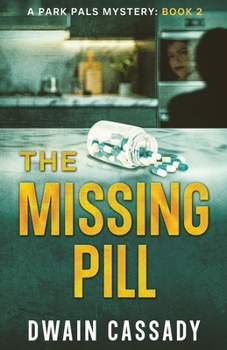 Paperback The Missing Pill: A Park Pals Mystery: Book 2 Book