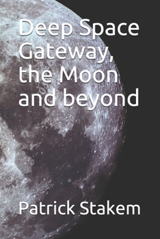 Paperback Deep Space Gateway, the Moon and beyond Book
