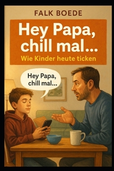 Paperback Hey Papa, chill mal...: Wie Kinder heute ticken [German] Book