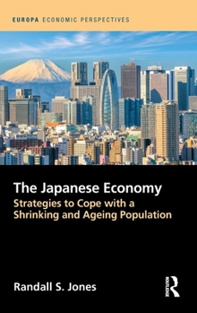 Hardcover The Japanese Economy: Strategies to Cope with a Shrinking and Ageing Population Book