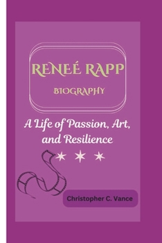 Paperback Reneé Rapp Biography: A Life of Passion, Art, and Resilience Book