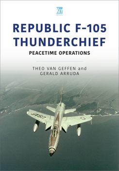 Paperback Republic F-105 Thunderchief: Peacetime Operations Book