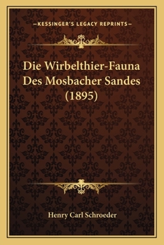 Paperback Die Wirbelthier-Fauna Des Mosbacher Sandes (1895) [German] Book