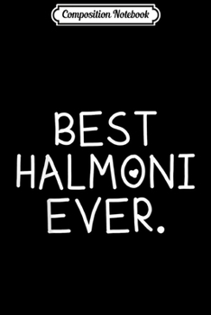 Composition Notebook: Best Halmoni Ever Korean Grandma Mother's Day Korea  Journal/Notebook Blank Lined Ruled 6x9 100 Pages