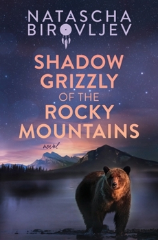 Shadow Grizzly of the Rocky Mountains - Book #3 of the Rocky Mountain Series