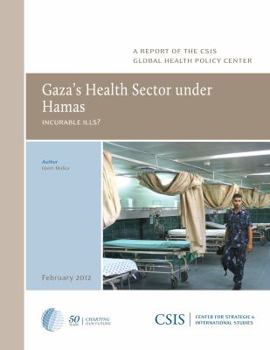 Paperback Gaza's Health Sector under Hamas: Incurable Ills? Book