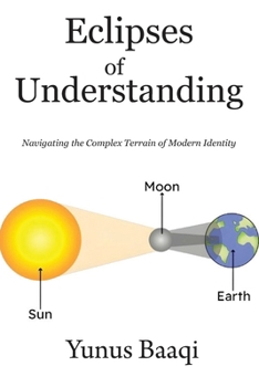Paperback Eclipses of Understanding: Navigating the Complex Terrain of Modern Identity Book