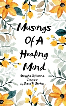 Paperback Musings of a Healing Mind Struggles, Reflections, Conqueror Book