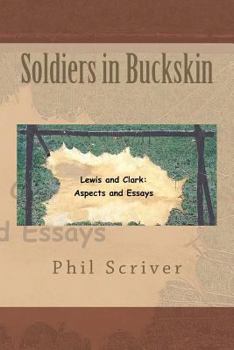 Paperback Soldiers in Buckskin: Lewis and Clark: Aspects and Essays Book