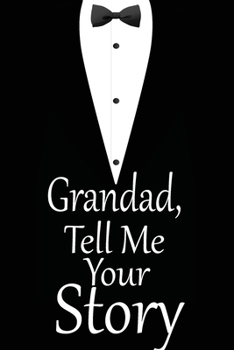 Grandad, tell me your story: A guided journal to tell me your memories,keepsake questions.This is a great gift to Dad,grandpa,granddad,father and uncle from family members, grandchildren life Birthday