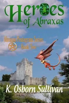 Heroes of Abraxas - Book #2 of the Abraxas Pentagram