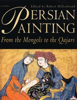 Hardcover Persian Paintings: From the Mongols to the Qajars Book