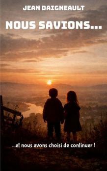Paperback Nous savions...: ...et nous avons choisi de continuer ! (French Edition) [French] Book