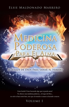 Paperback Medicina Poderosa Para El Alma: El Toque de Dios Para Sanar Al Herido [Spanish] Book