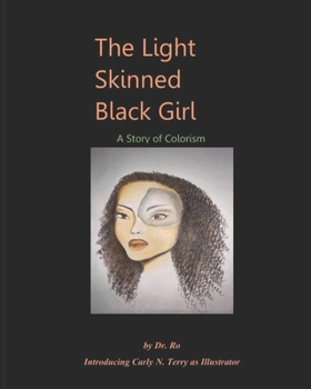 Paperback The Light Skinned Black Girl: A Story of Colorism Book