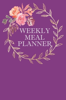 Paperback Weekly Meal Planner: Weekly Meal Planning And Shopping Journal Book