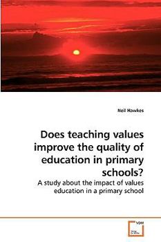 Paperback Does teaching values improve the quality of education in primary schools? Book