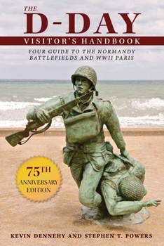Paperback The D-Day Visitor's Handbook: Your Guide to the Normandy Battlefields and WWII Paris Book